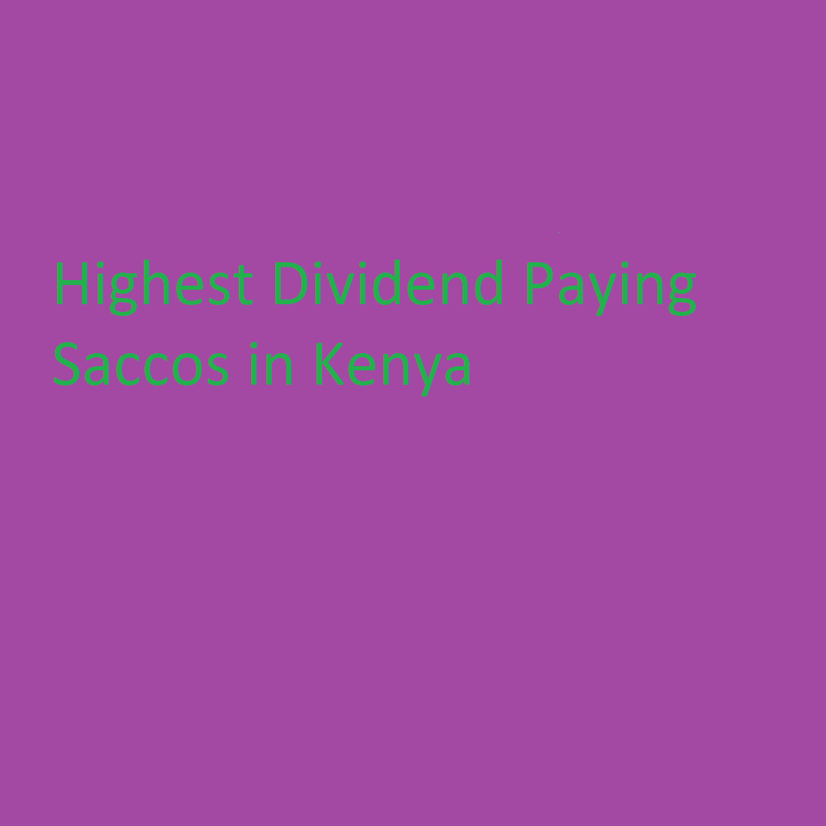 Highest Dividend Paying SACCO in Kenya