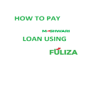 How to Pay Mshwari Loan Using Fuliza