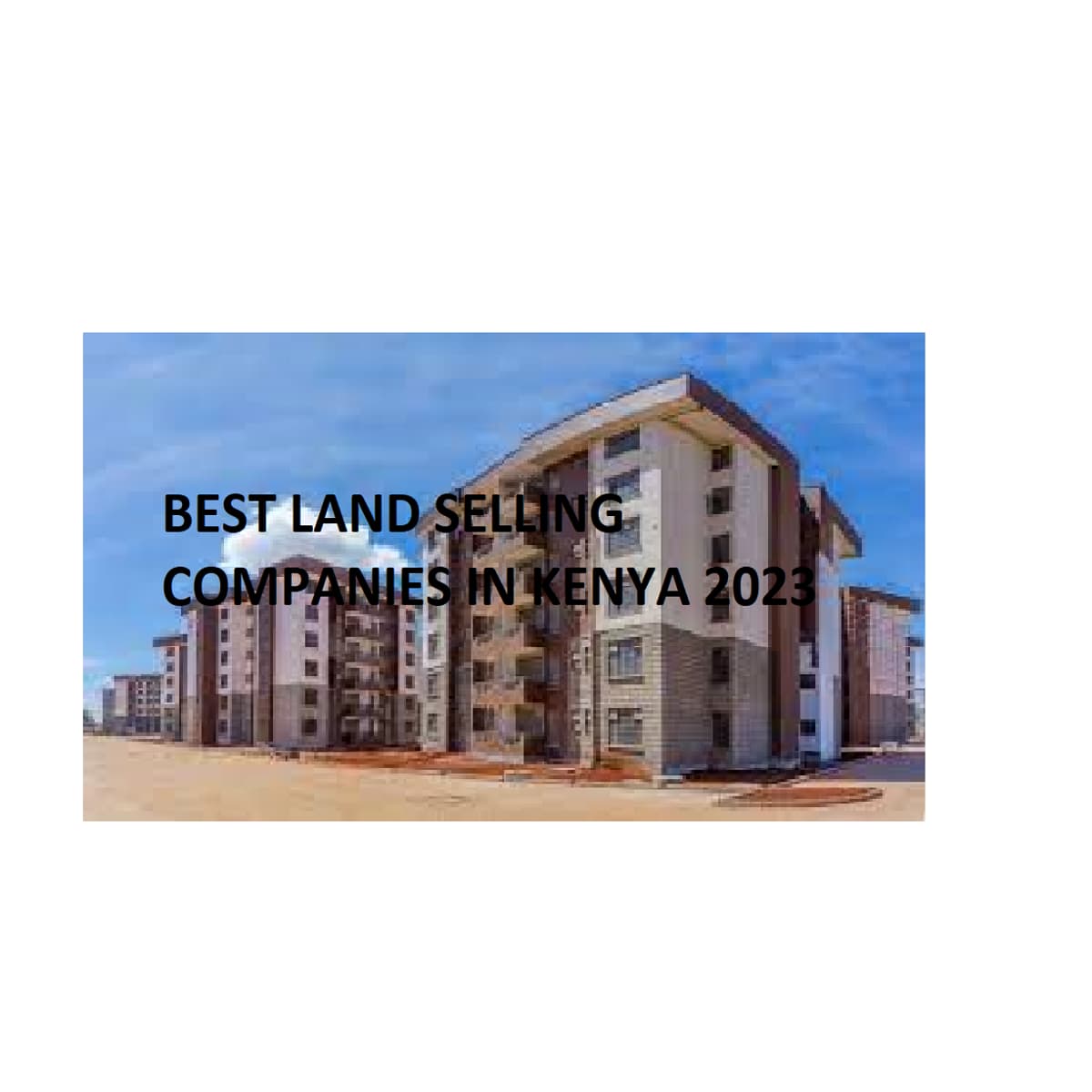 Best Land Selling Companies in Kenya